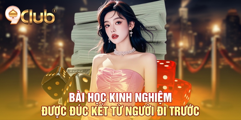 Bài học kinh nghiệm được đúc kết từ người đi trước