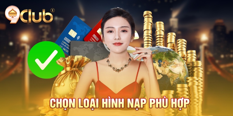 Chọn loại hình nạp phù hợp