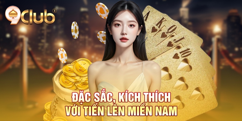 Đặc sắc, kích thích với Tiến lên miền Nam Đặc sắc, kích thích với Tiến lên miền Nam