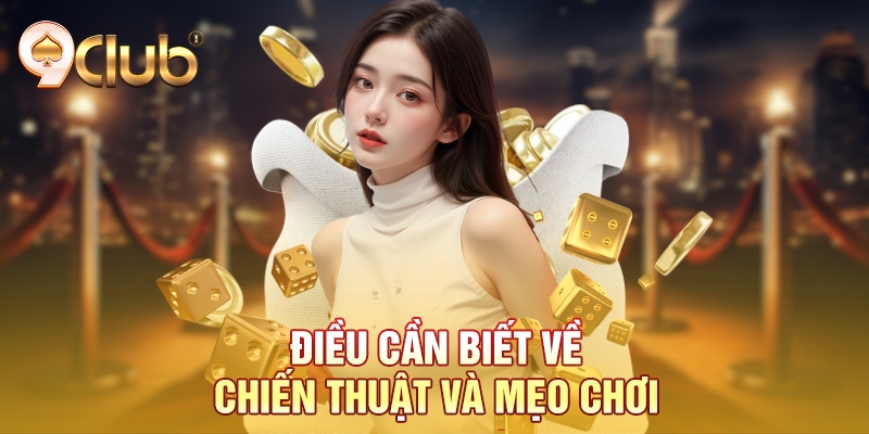 Điều cần biết về chiến thuật và mẹo chơi Điều cần biết về chiến thuật và mẹo chơi