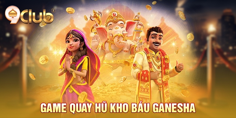 Game quay hũ kho báu Ganesha Game quay hũ kho báu Ganesha