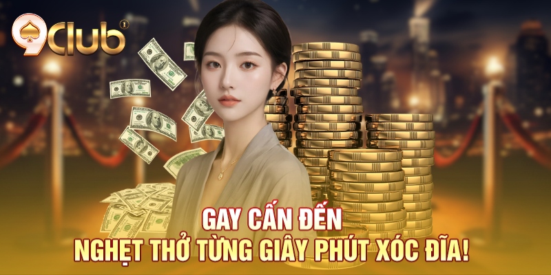 Gay cấn đến nghẹt thở từng giây phút xóc đĩa! Gay cấn đến nghẹt thở từng giây phút xóc đĩa!