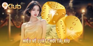 Hiểu về luật chơi tài xỉu