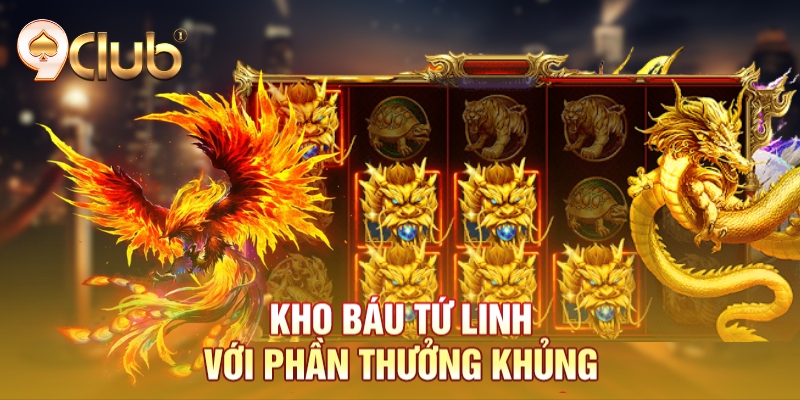 Kho báu tứ linh với phần thưởng khủng