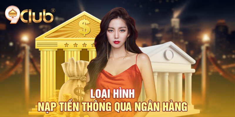 Loại hình nạp tiền thông qua ngân hàng