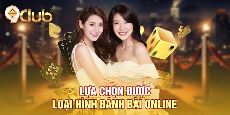 Lựa chọn được loại hình đánh bài online Lựa chọn được loại hình đánh bài online