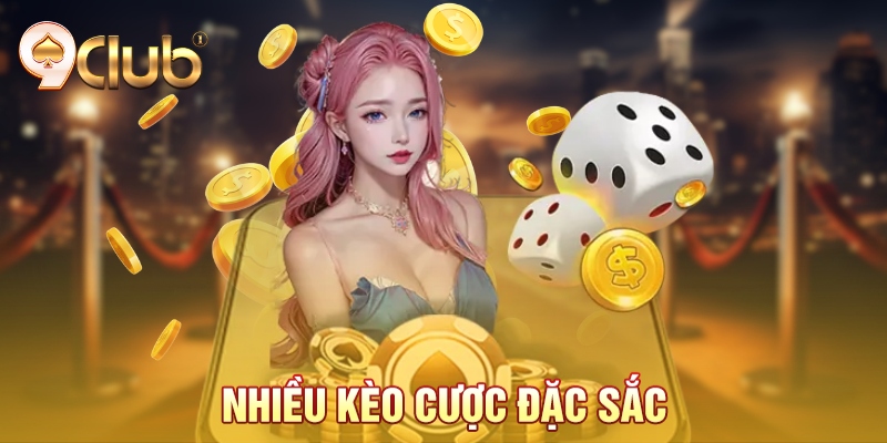 Nhiều kèo cược đặc sắc