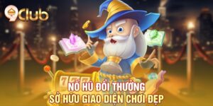 Nổ hũ đổi thưởng sở hữu giao diện chơi đẹp