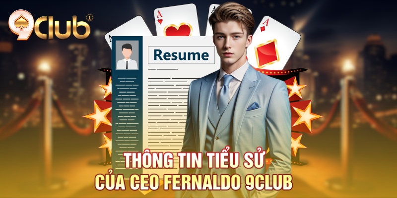 Thông tin tiểu sử của CEO Fernaldo 9Club