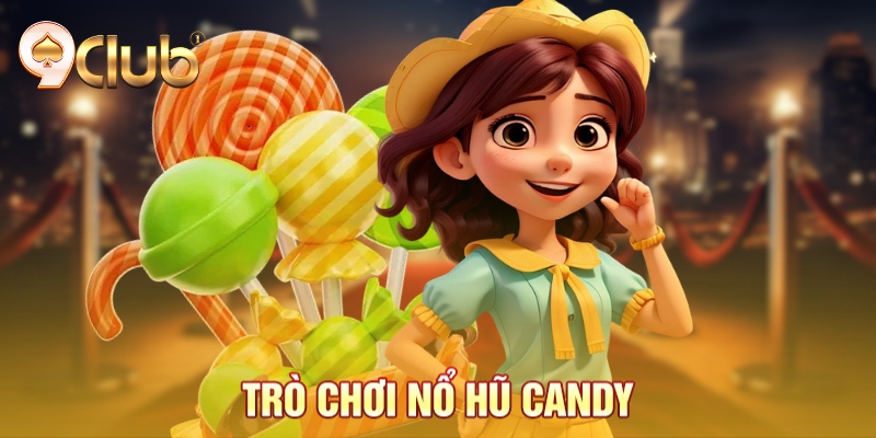 Trò chơi nổ hũ Candy