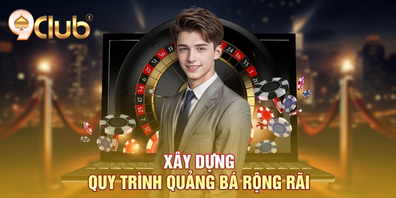 Xây dựng quy trình quảng bá rộng rãi
