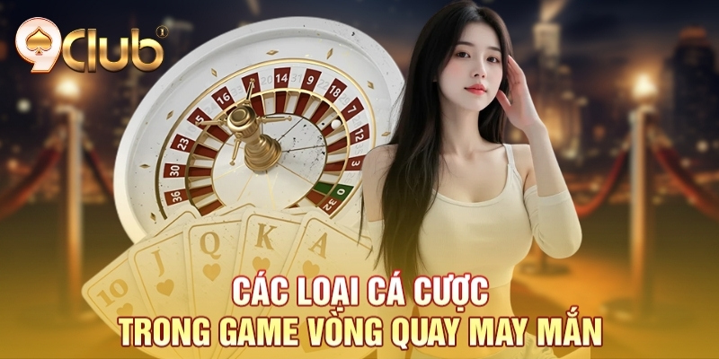 Các loại cá cược trong game vòng quay may mắn